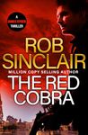 The Red Cobra: The EDGE-OF-YOUR-SEAT action thriller from bestseller Rob Sinclair for 2024 (The James Ryker Series Book 1)