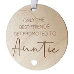 Only the best friends get promoted to Auntie wooden engraved hanging sign, Pregnancy Announcement