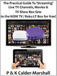 The Practical Guide to 'Streaming' Live TV Channels, Movies & TV Show Box Sets to a NOW TV / Roku LT Box for free!