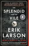 The Splendid and the Vile: A Saga of Churchill, Family, and Defiance During the Blitz