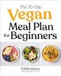 The 30-Day Vegan Meal Plan for Beginners