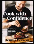 Cook With Confidence: Over 100 Inspiring Recipes to Cook and Eat Together