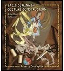 Basic Sewing for Costume Construction: A Handbook [Ring-bound] [2011] (Author) Rebecca Cunningham