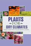 Plants For Dry Climates: Drought-Tolerant Plants That Can Handle Dry Weather: Drought Tolerant Plants For Dry Climates