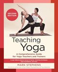 Teaching Yoga, Second Edition: A Co