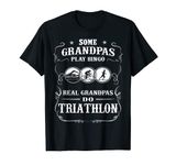 Mens Some Grandpas Play Bingo Real Grandpas Do Triathlon T-Shirt