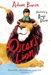 Oscar’s Lion: A modern classic beautifully illustrated children’s coming-of-age story - a Guardian Children’s Book of the Year
