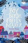 The Boy, the Bird & the Coffin Maker