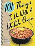 101 Things® to Do with a Dutch Oven