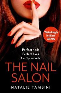The Nail Salon: The most gripping, dark and disturbing thriller you’ll read in 2024 with twists you won’t see coming!