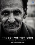 The Composition Code - The Art of Photography (Full Colour)