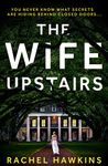 The Wife Upstairs: An addictive new 2021 psychological crime thriller with a twist - a New York Times bestseller!