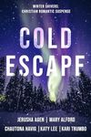 Cold Escape: Five Christian Romantic Suspense Novels (Winter Shivers: Christian Romantic Suspense Book 1)