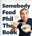 Somebody Feed Phil the Book: Untold