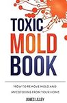 TOXIC MOLD BOOK: How to remove mold