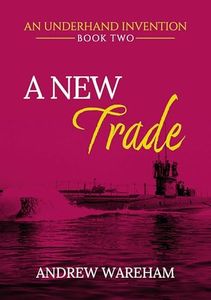 A New Trade (An Underhand Invention Book 2)