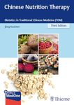 Chinese Nutrition Therapy: Dietetics in Traditional Chinese Medicine (TCM)