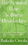 The Natural Hair Softness Headaches: 6 items in your kitchen or drug store you will find helpful