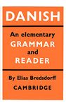 Danish: An Elementary Grammar and Reader