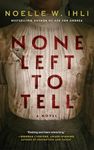 None Left to Tell: A Historical Thriller