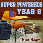 Super Powereds: Year 2: Super Powereds, Book 2