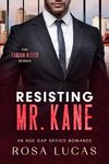 Resisting Mr. Kane: An Age Gap Office Romance (The London Mister Series Book 2)