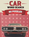 Car Word Search: Car Lover Search a Word - Car Names, Brands & Models - 80 Puzzles with Word Scramble - Large Print with Answers