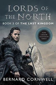 Lords of the North: A Novel (The Last Kingdom Book 3)