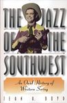 The Jazz of the Southwest: An Oral History of Western Swing