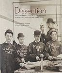 Dissection: Photographs of a Rite o