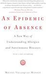 An Epidemic of Absence: A New Way of Understanding Allergies and Autoimmune Diseases