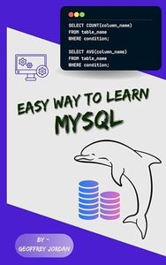 MYSQL Guide for Beginner (Programming Languages - JavaScript, Java, MySQL, PHP & Automate with Python)