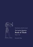 The Ancient Egyptian Book of Thoth: Reprint of the First Edition with New Arrangement of the Plates