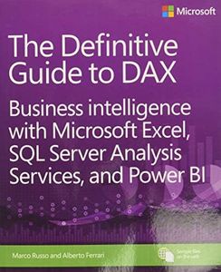 Definitive Guide to DAX, The: Business intelligence with Microsoft Excel, SQL Server Analysis Services, and Power BI