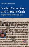 Cambridge Scribal Correction and Literary Craft: English Manuscripts 1375-1510 Book - Hardback - 06 November 2014: 91