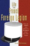 Life in the French Foreign Legion: How to Join and What to Expect When You Get There