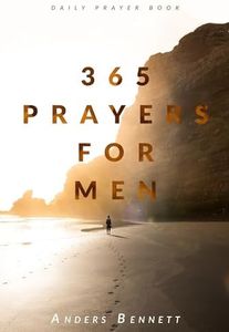 365 Prayers for Men: Daily Prayer Book (Bible Study and Devotional for Men (Gift Ideas))