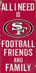 Fan Creations Need is Football, Family & Friends Sign Color San Francisco 49ers, Multicolored