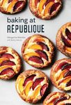 Baking at Republique: Masterful Techniques and Recipes