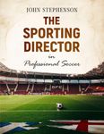 The Sporting Director in Professional Soccer