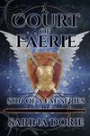 A Court of Faerie: Captain Errol of the Silver Court Royal Guard (Son of a Fae Book 2)