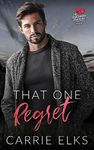 That One Regret: A Small Town Forbidden Romance (The Heartbreak Brothers Next Generation Book 1)