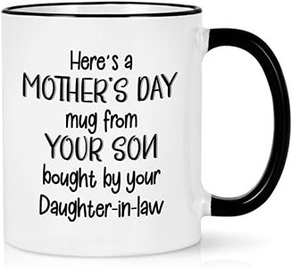 Cabtnca Mother In Law Gift, Mothers Day Gifts for Mother In Law, Here's a Mother's Day Mug from Your Son Bought By Your Daughter-In-Law, Funny Mother In Law Gifts from Daughter In Law, 11Oz