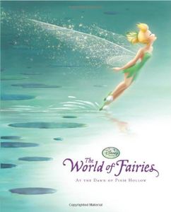 The World of Fairies: At the Dawn of Pixie Hollow