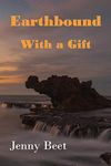 Earthbound With a Gift: (A young adult fiction) (1)