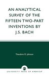 An Analytical Survey of the Fifteen Two-Part Inventions by J.S. Bach