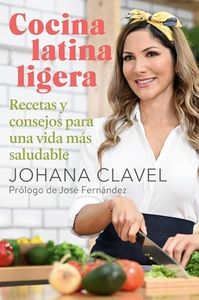 Cocina latina ligera / Light Latin Cooking: Recetas y consejos para una vida más saludable (Spanish Edition)