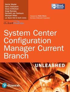 System Center Configuration Manager Current Branch Unleashed