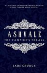 Ashvale: The Vampire's Thrall: a spicy vampire suspense