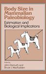 Body Size in Mammalian Paleobiology: Estimation and Biological Implications
